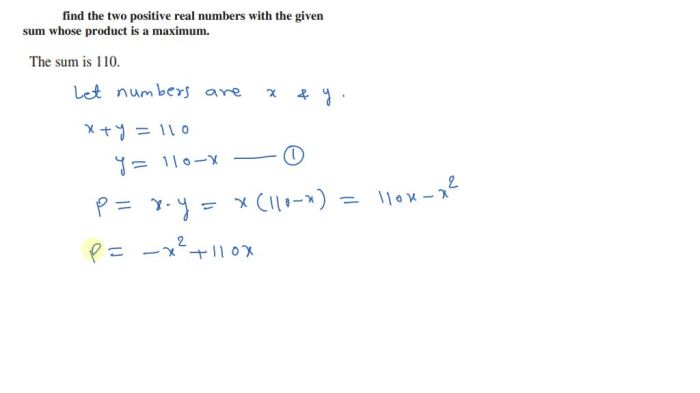 Find two positive real numbers whose product is a maximum